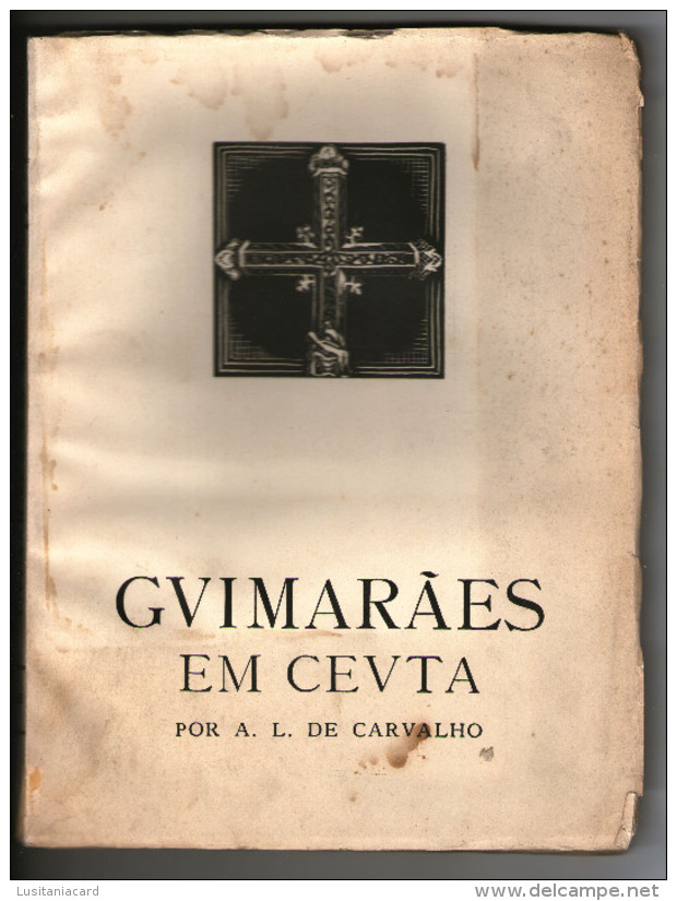 GUIMARÃES - MONOGRAFIAS -GUIMARÃES EM CEUTA-1954 ( Ed. A.L. De Carvalho) - Old Books