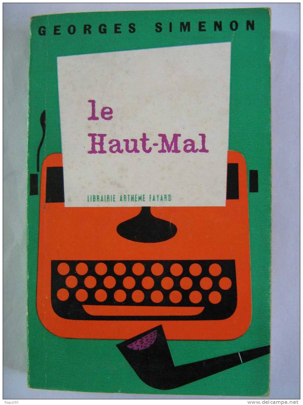 LE HAUT MAL    Par  G.  SIMENON    B. E. - Arthème Fayard - Autres