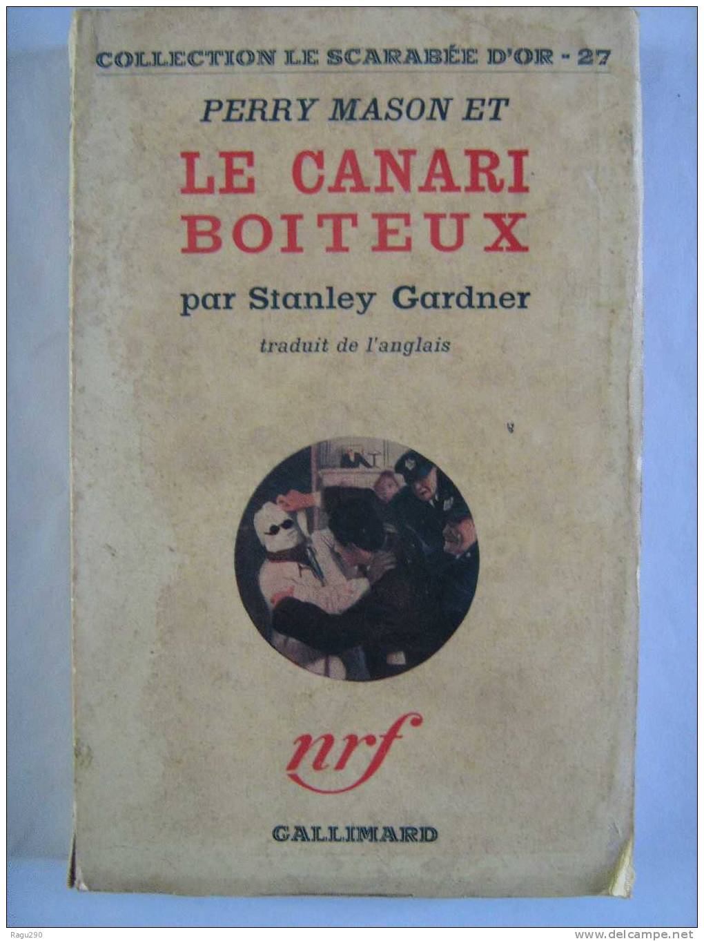 PERRY MASON ET LE CANARI BOITEUX   Par  STANLEY GARDNER    B. E. - NRF Gallimard