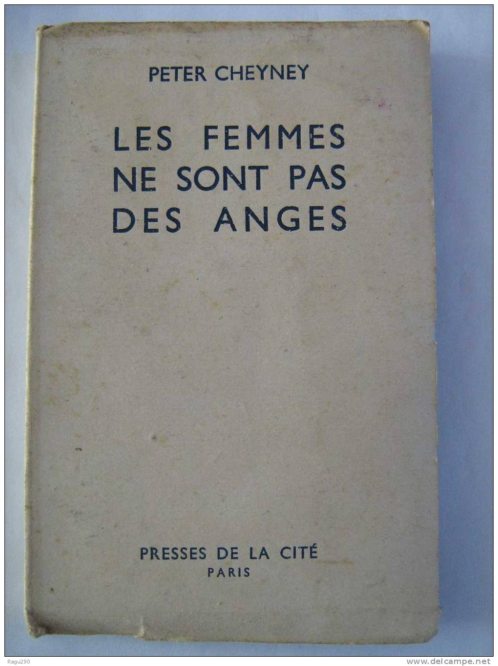 LES FEMMES NE SONT PAS DES ANGES  Par  PETER CHEYNEY Broché 1947  B. E. - Presses De La Cité