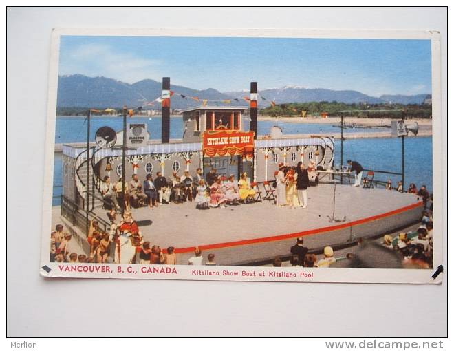 Canada -B.C. Vancouver - Kitsilano Show Boat At Kitsliano Pool -  -cca 1950-60's   F    D51540 - Vancouver