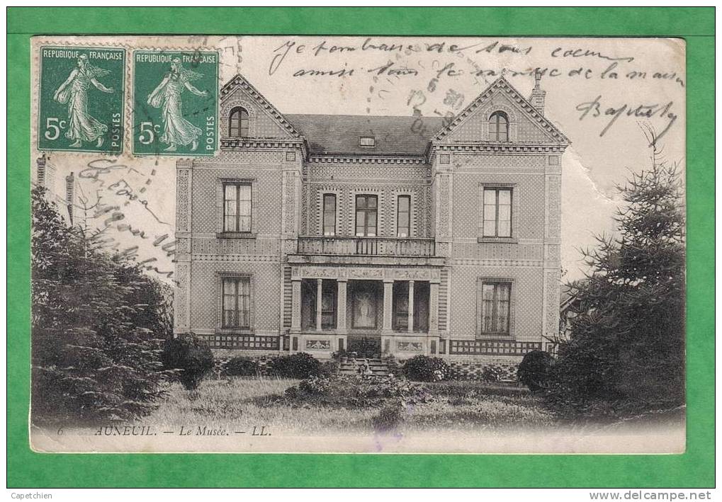 AUNEUIL - LE MUSEE - Carte Centenaire écrite En 1908 - Auneuil