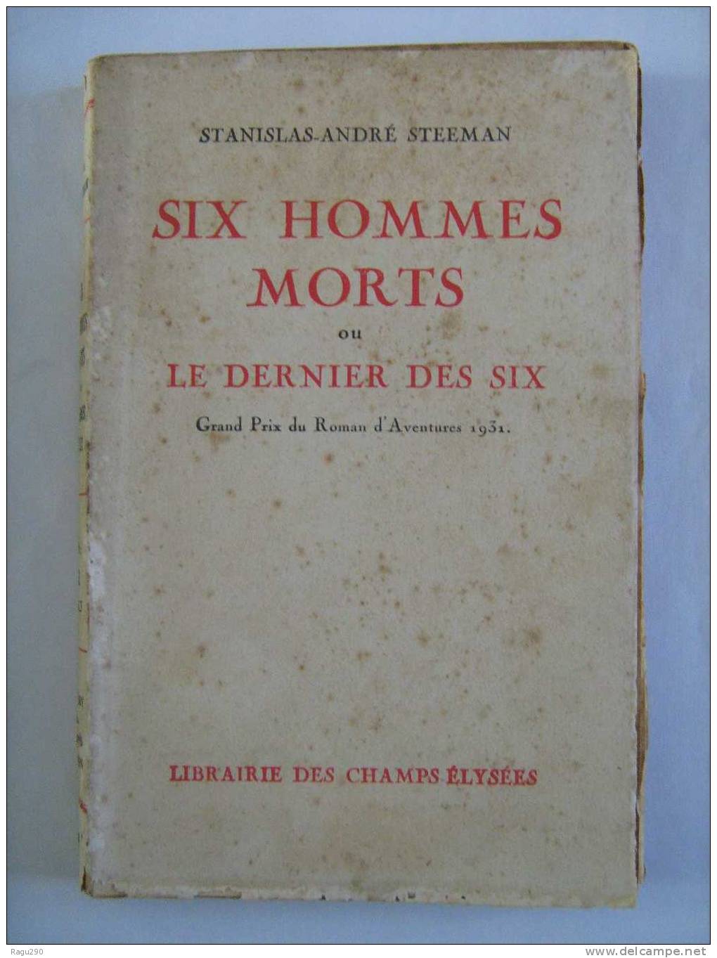 SIX HOMMES MORTS Ou  LE DERNIER DES SIX  Par S. A. STEEMAN B. E. 1941  --- Librairie Des Champs élysées - Le Masque