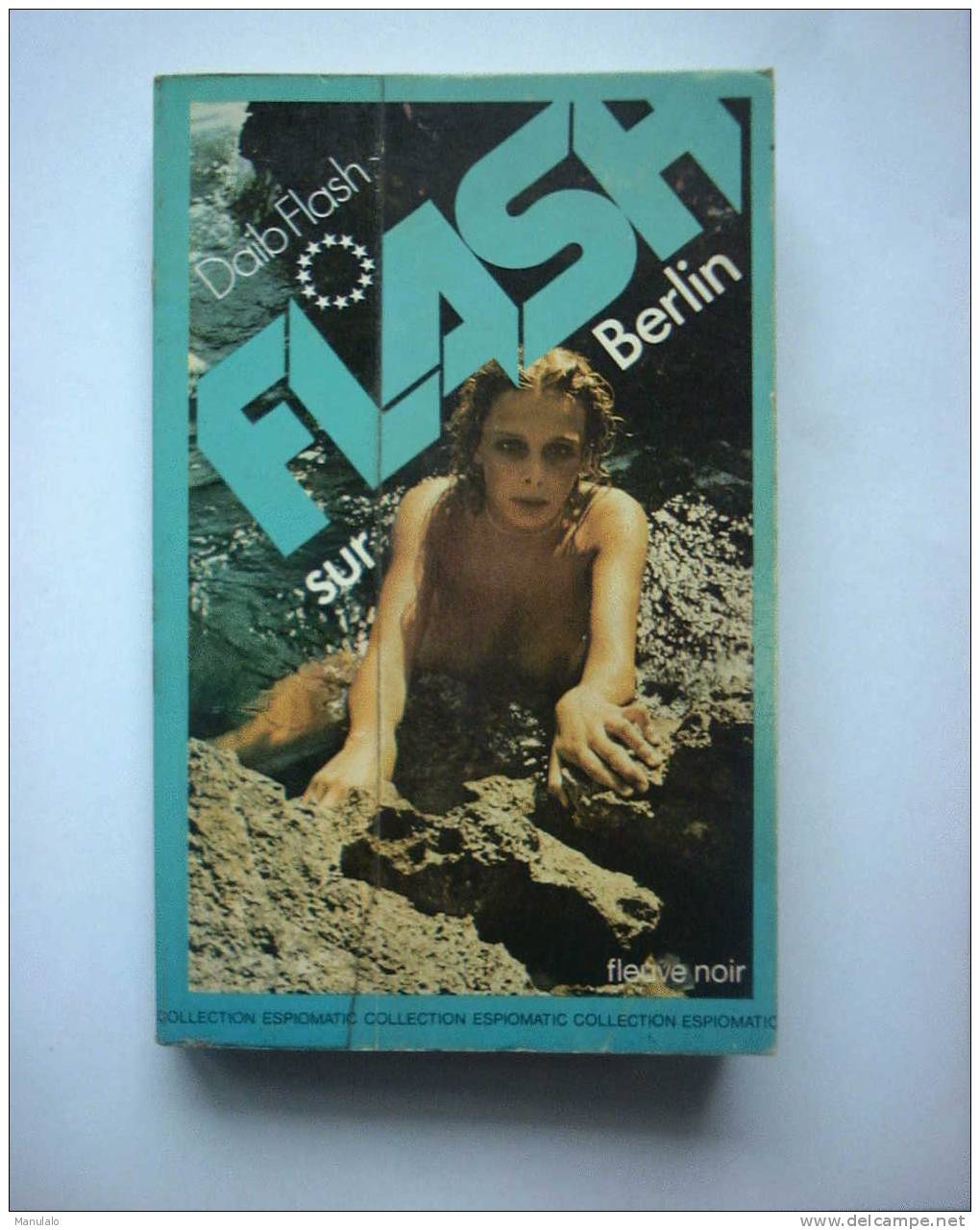 Livre Fleuve Noir Collection Espiomatic De Daib Flash " Flash Sur Berlin " Année 1975 N°35 - Fleuve Noir
