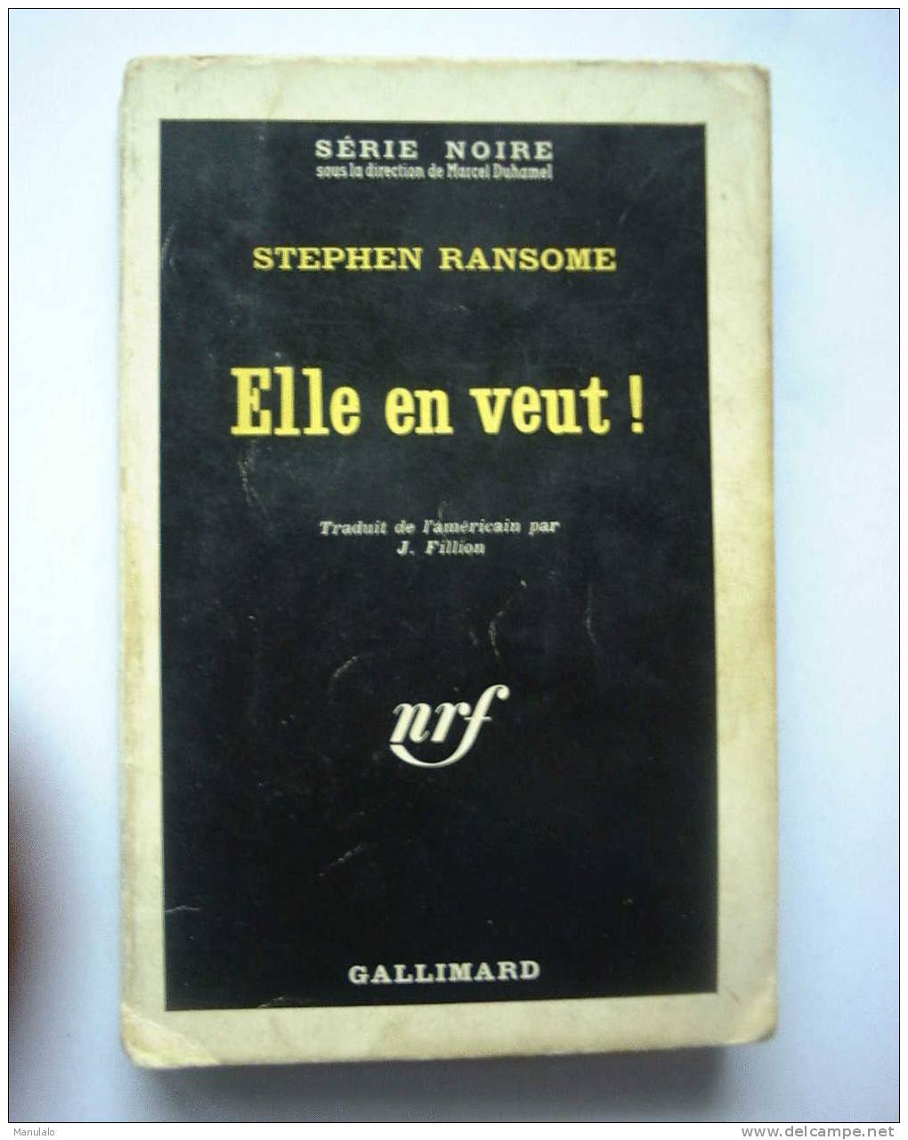 Livre Gallimard Série Noire De Stephen Ransome  " Elle En Veut ! " Année 1962 N°699 - Série Noire