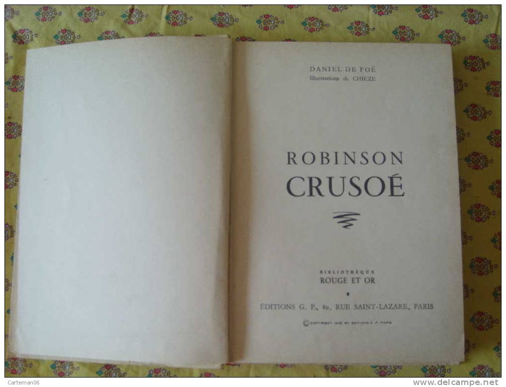 Livre - Robinson Crusoé Par Daniel De Foë, Illustrations De Chieze - Bibliotheque Rouge Et Or