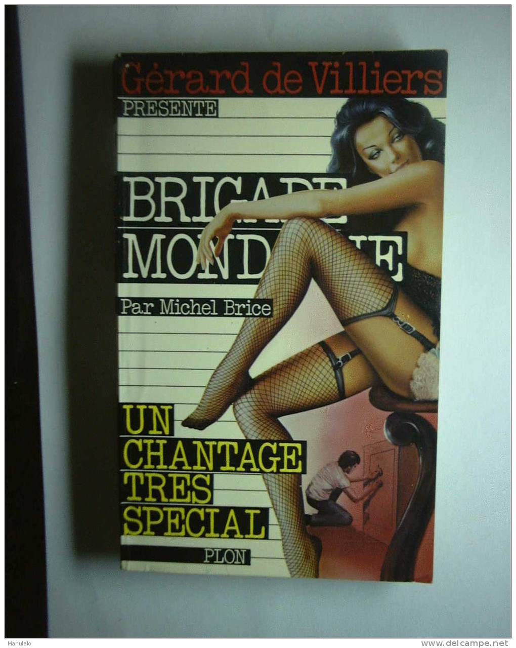Livre Plon Gérard De Villiers Brigade Mondaine Par Michel Brice " Un Chantage Tres Special "année 1981 - Plon