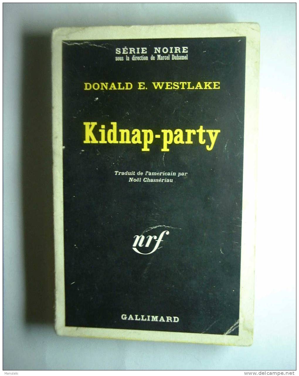 Livre Gallimard Série Noire De Donald E. Westlake " Kidnap-party " Année 1970 - Série Noire
