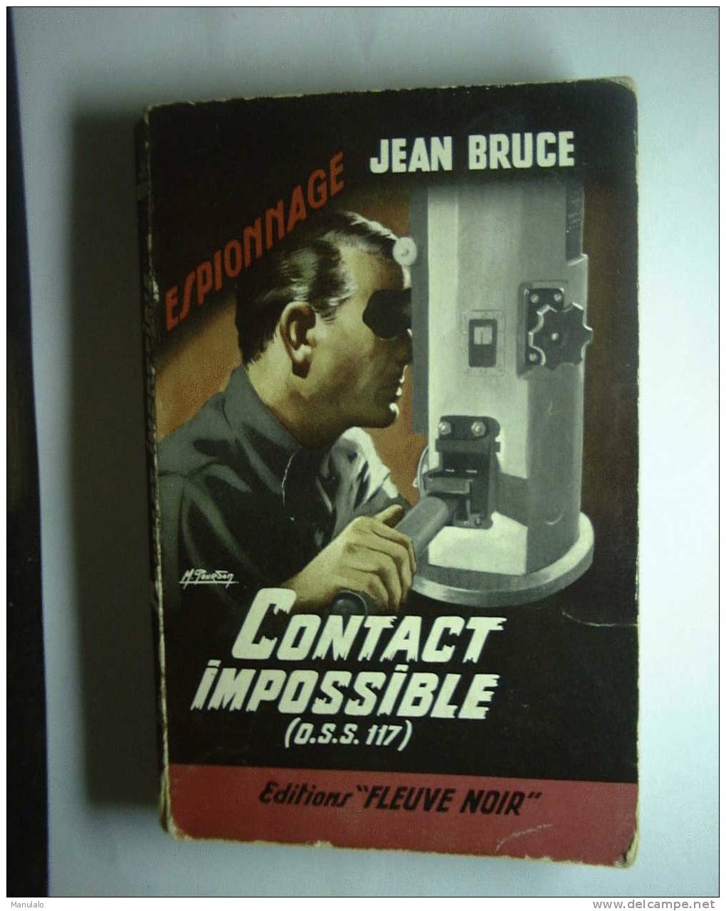 Livre Fleuve Noir Espionnage De Jean Bruce " Contact Impossible (o.s.s. 117)" Année 1961 N°7 - Fleuve Noir