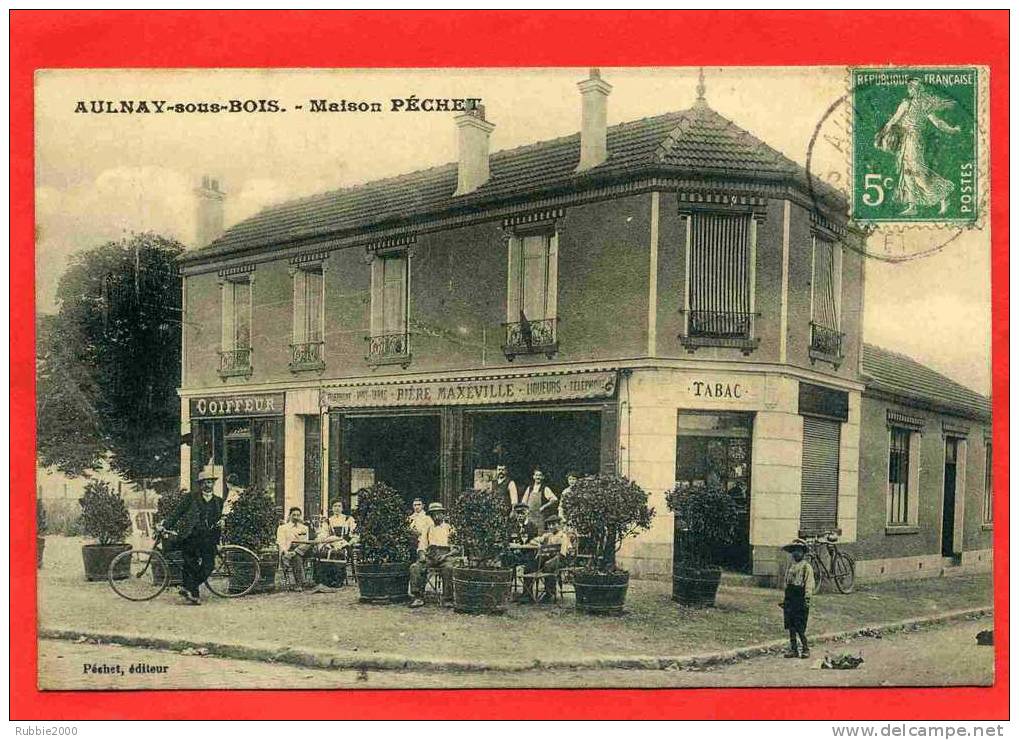 AULNAY SOUS BOIS 1913 CAFE TABAC MAISON PECHET COIFFEUR CARTE PUBLICITAIRE EN TRES BON ETAT - Aulnay Sous Bois