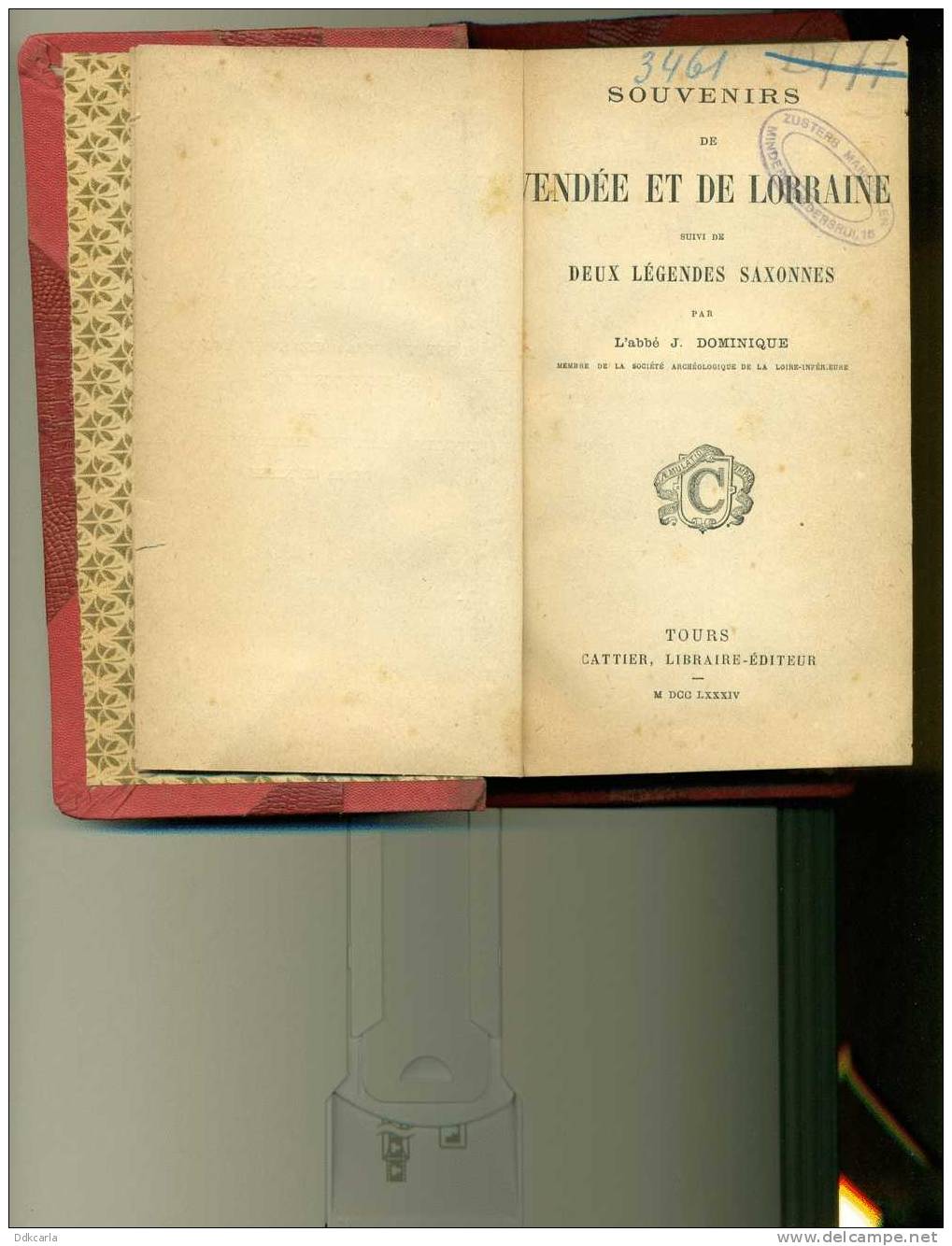 Souvenirs De Vendée Et De Lorraine Suivi De Deux Légendes Saxonnes Par L'abbé J. Dominique - 1701-1800