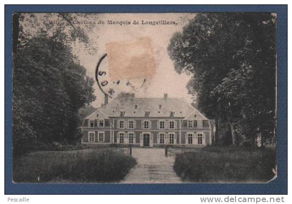 80 SOMME - CP RUE - CHATEAU DU MARQUIS DE LONGVILLIERS - Rue