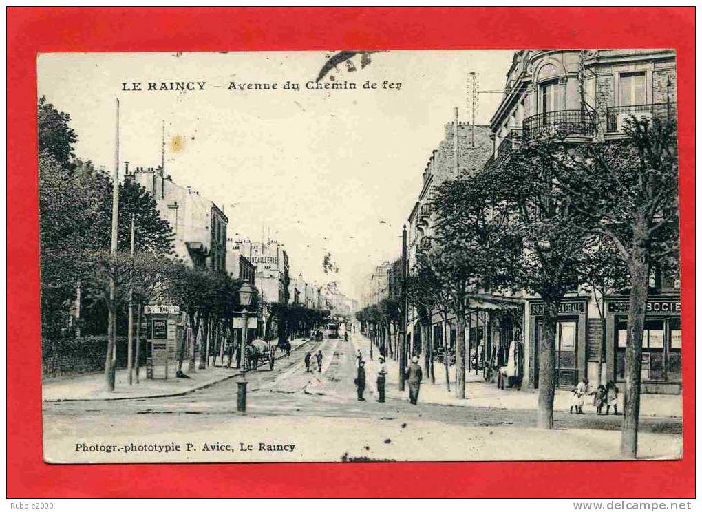 LE RAINCY 1918 AVENUE DU CHEMIN DE FER SOCIETE GENERALE KIOSQUE TRAMWAY CARTE EN BON ETAT - Le Raincy