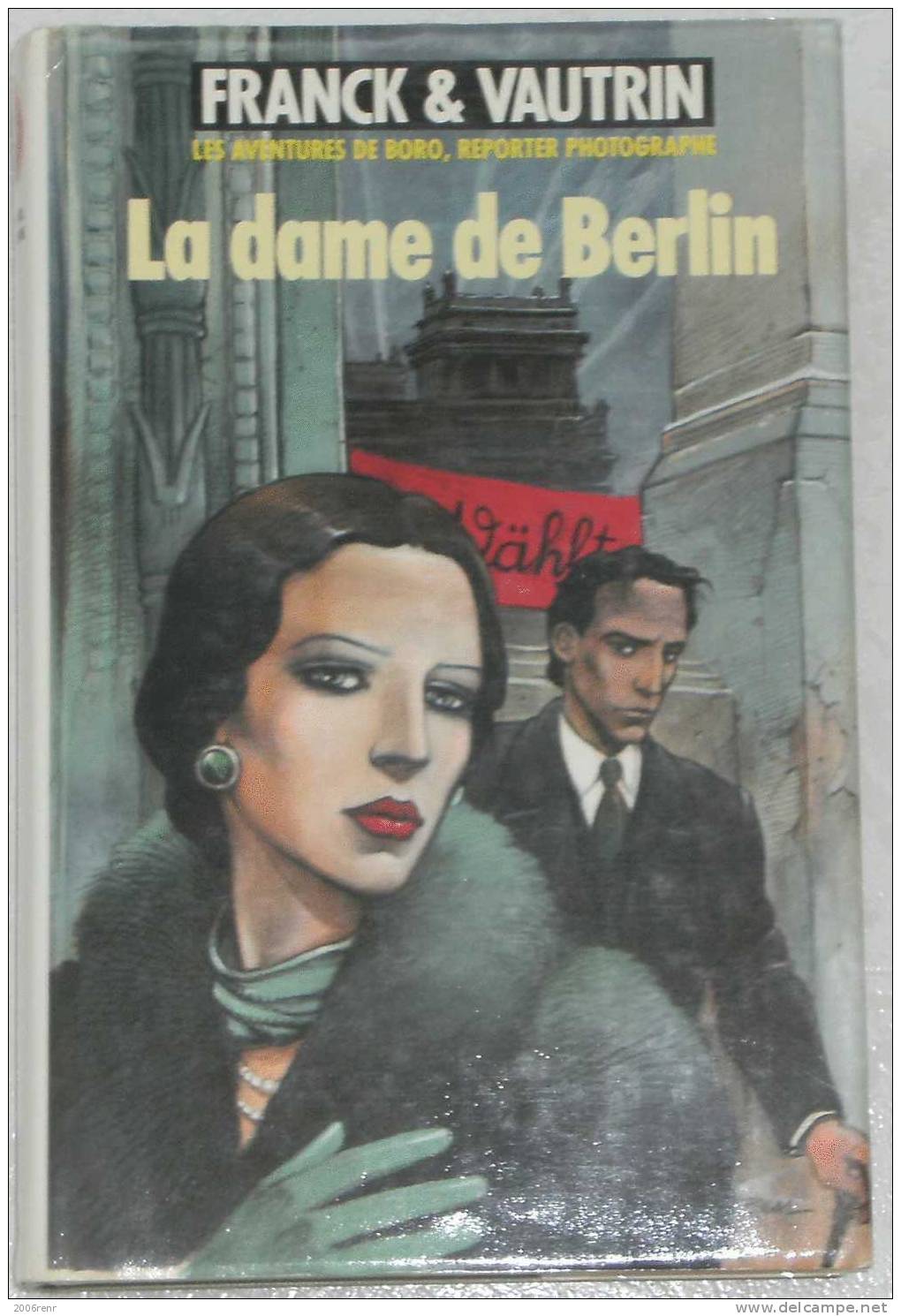 LA DAME DE BERLIN.Les Aventures De BORO Reporter Photographe De FRANCK & VAUTRIN. E.O. RELIEE. 1987 Très Bon état. VOIR+ - Aventure