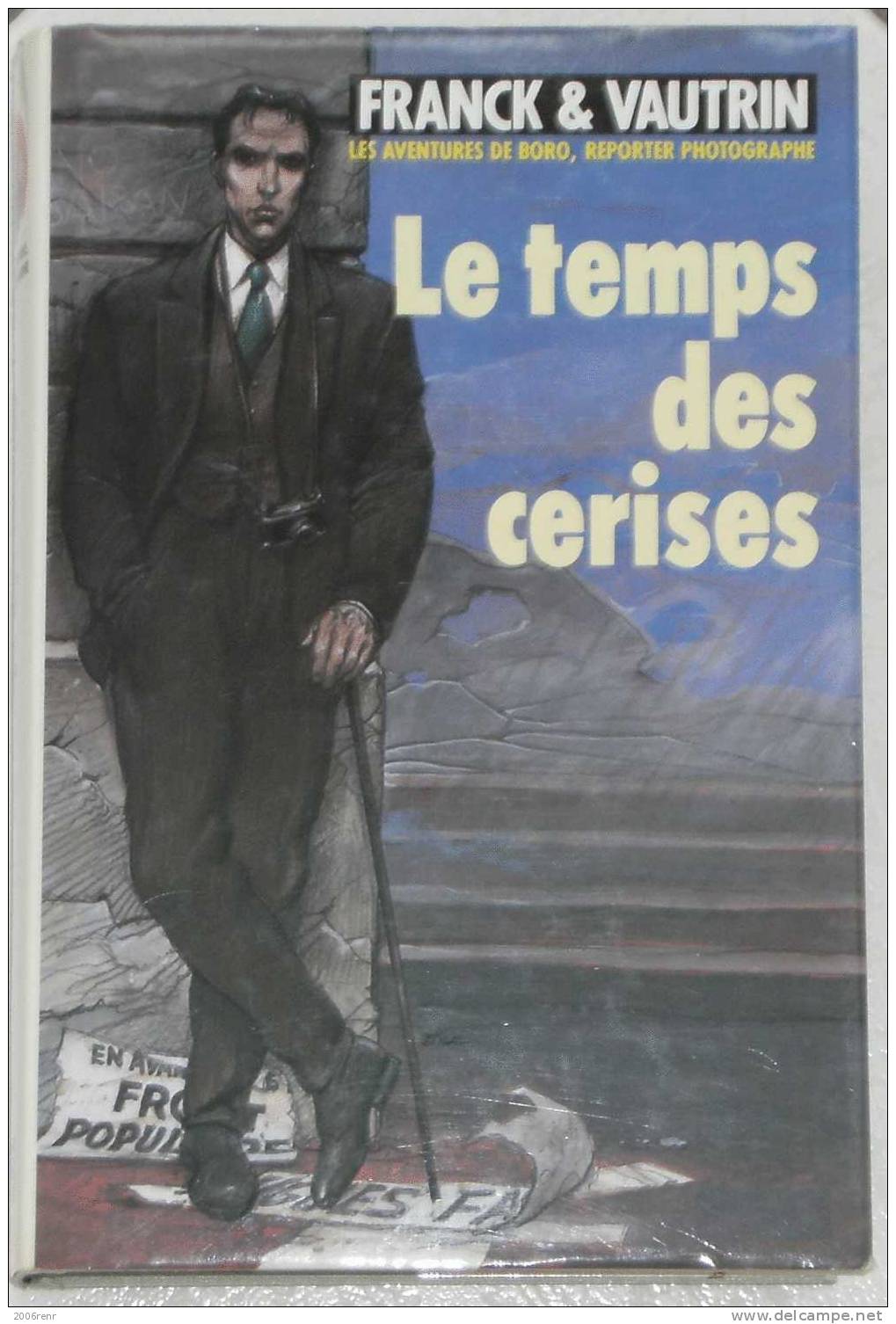 LE TEMPS DES CERISES.Les Aventures De BORO Reporter Photographe De FRANCK & VAUTRIN. E.O. RELIEE. 1990 TBE. VOIR+ - Aventura