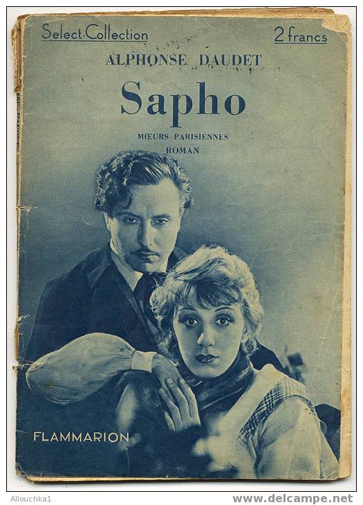 ALPHONSE DAUDET SAPHO MOEURS PARISIENNES ROMAN SELECT COLLECTION FLAMMARION DE 1932 - Klassische Autoren