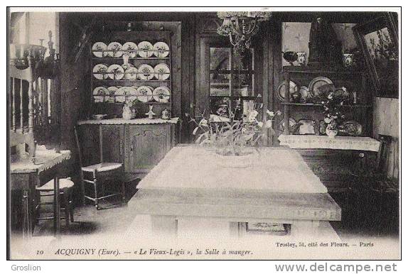 ACQUIGNY (EURE) 10 "LE VIEUX LOGIS" LA SALLE  A MANGER  1910 - Acquigny