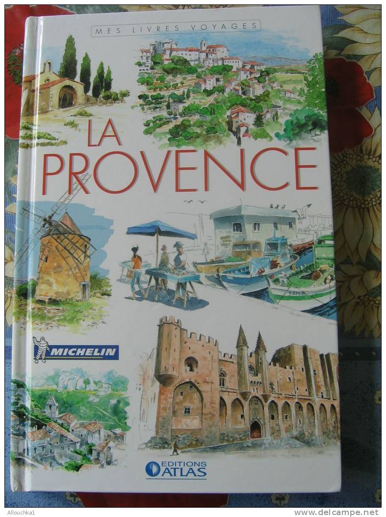 LIVRE NEUF LA PROVENCE  EDITIONS ATLAS  MICHELIN  LES LIVRES VOYAGES 2006  / 230 PAGES - Provence - Alpes-du-Sud