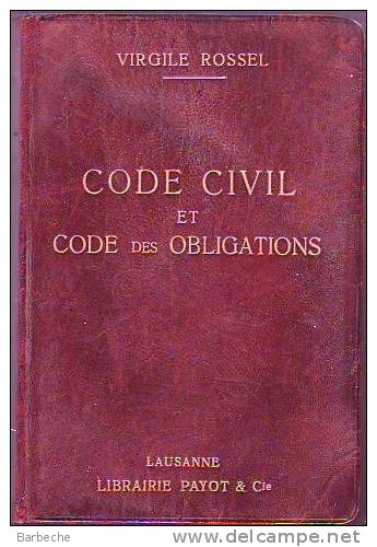 CODE CIVIL Et CODE DES OBLIGATIONS  De Virgile Rossel - Recht