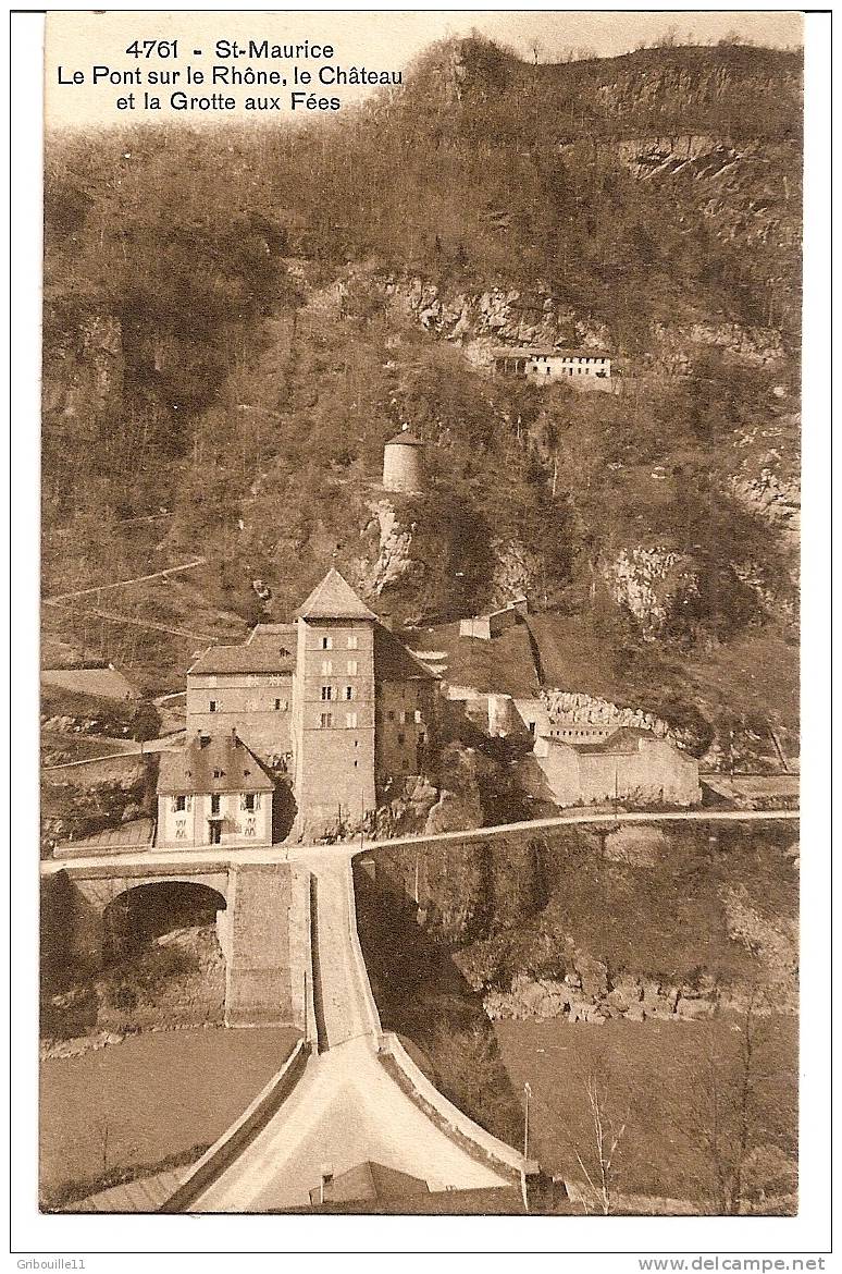 SAINT MAURICE  -  LE PONT SUR LE RHONE - LE CHATEAU Et LA GROTTE AUX FEES  -  Editeur :Louis BURGY De Lausanne   N° 4761 - Saint-Maurice