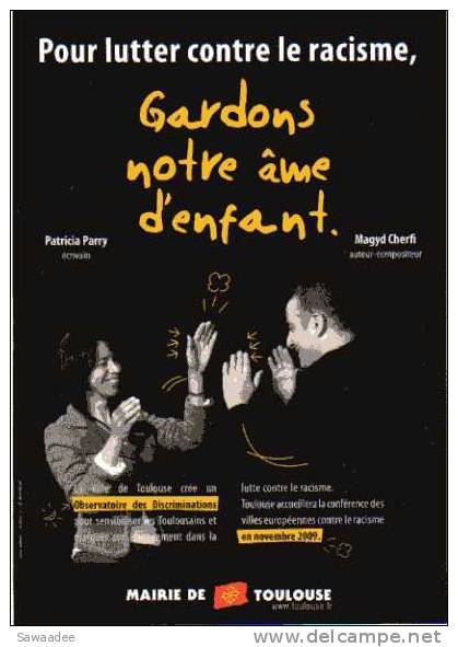 CARTE POSTALE - FRANCE -GARDONS NOTRE AME D´ENFANT MAIRIE DE TOULOUSE - PATRICIA PARRY  MAGYD CHERFI - CONTRE LE RACISME - Eventi