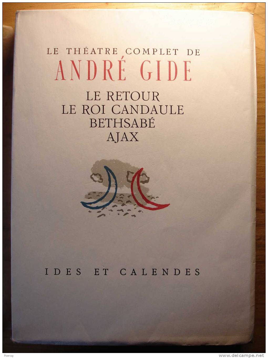 ANDRE GIDE - THEATRE  COMPLET  TOME 2 - LE RETOUR - LE ROI CANDAULE - BETHSABE - AJAX - NEUCHATEL ET PARIS 1948 Numéroté - Autores Franceses