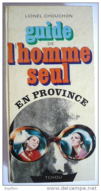 GUIDE DE L'HOMME SEUL EN PROVINCE - éd TCHOU 1970 - Dessins KOKKOS - L. Chouchon - Cartonné - Tourisme