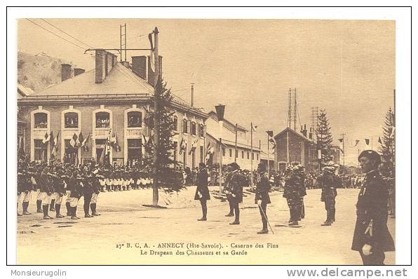 74 )) ANNECY, Caserne Des Fins, Le Drapeau Des Chasseurs Et Sa Garde, 27 B.C.A., ANIMEE (chasseurs Alpins) * - Annecy