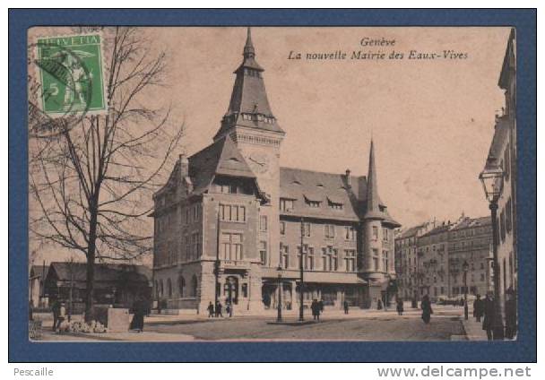 SUISSE GE - CP GENEVE - LA NOUVELLE MAIRIE DES EAUX VIVES - ANIMEE - CIRCULEE EN 1911 - COMPTOIR ARTISTIQUE GENEVE - Genève