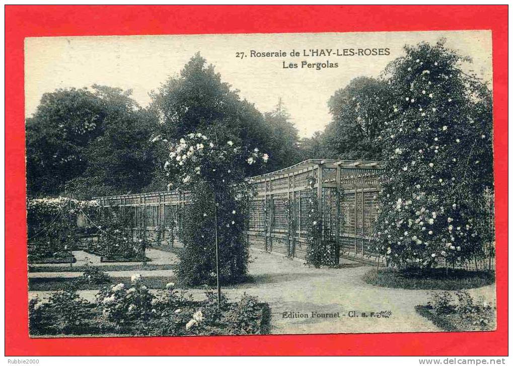 L HAY LES ROSES 1920 LA ROSERAIE LES PERGOLAS CARTE EN BON ETAT - L'Hay Les Roses