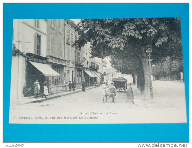 17) AULNAY - N° 18 - ( Boucherie SAULNIER )  La Place   - Année  - EDIT  Bergevin - Aulnay