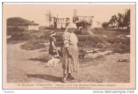 MACEDOINE TURKOVITCI 19 PETIT PAYS SUR LA ROUTE SALONIQUE VERRIA RUINES ROMAINES  1918 - Macédoine Du Nord