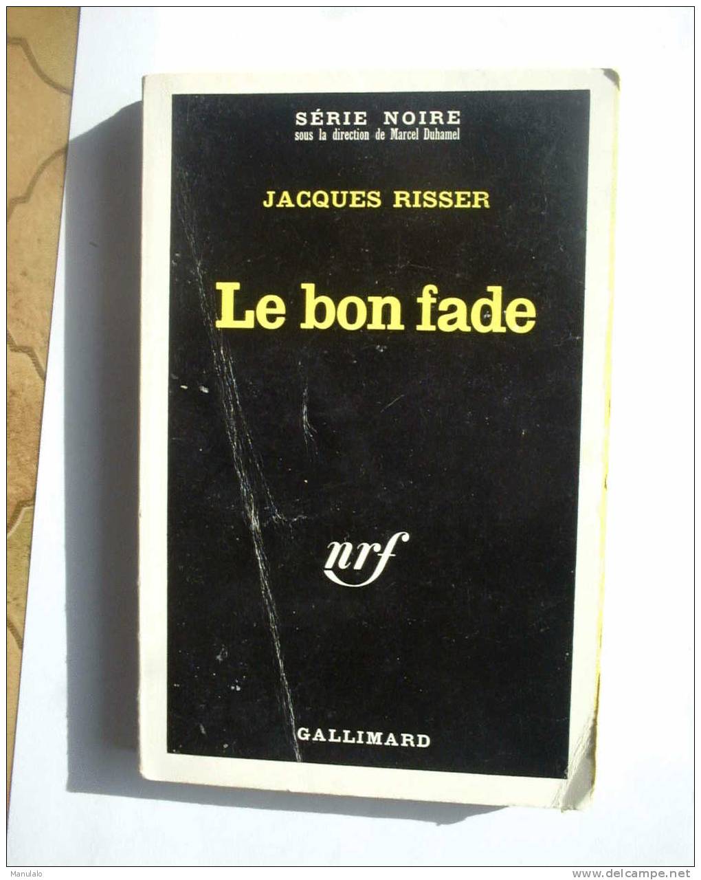 Livre Gallimard Série Noire De Jacques Risser " Le Bon Fade " N°1261 - Série Noire