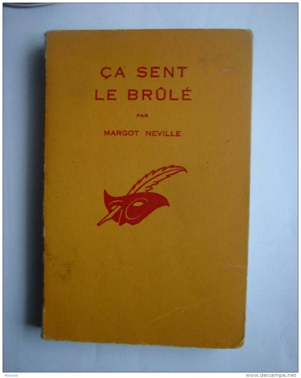 Livre Le Masque De Margot Neville  " ça Sent Le Brûlé " N°717 - Le Masque