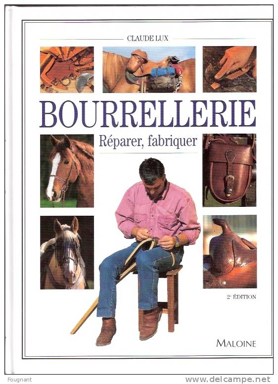 France:Claude LUX:BOURRELLERIE.1999.96 Pages.Cartonné.Photos.Com Me Neuf. - Praktisch