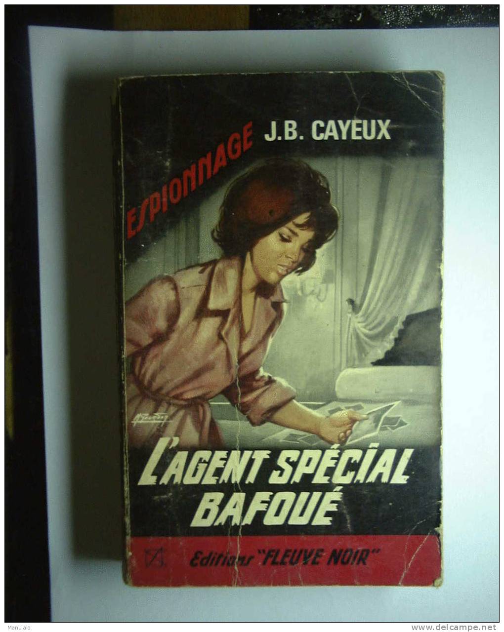 Livre Fleuve Noir Espionnage De J.B.cayeux  " L'agent Spécial Bafoué " N°522 - Fleuve Noir