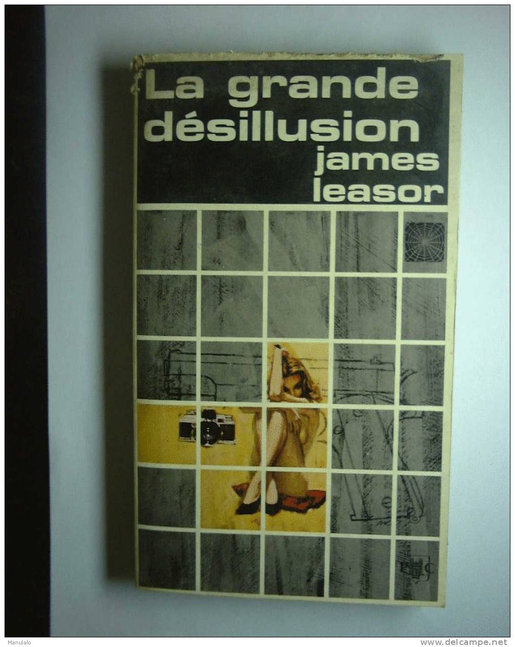 Livre Presses De La Cité  De James Leasor  " La Grande Désillusion " N°71 - Presses De La Cité