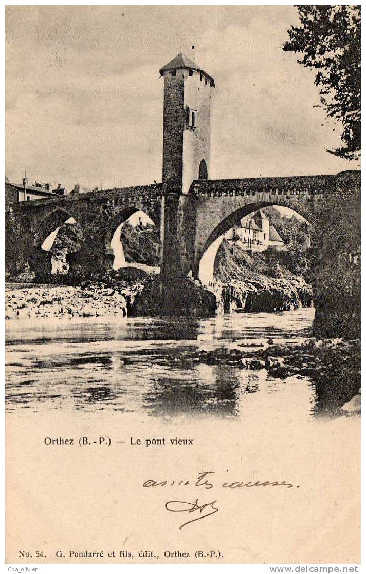 64 ORTHEZ Pont Vieux, Ed Pondarré 54, 190?, Dos 1900 - Orthez