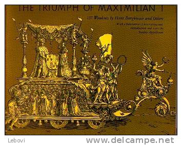 "The Triumpf Of Maximilian I" - 137 Woodcuts By BURGKMAIR, H. And Others - Dover Publications New York 1964 - Europe