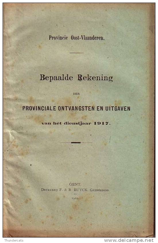 ZELDZAAM BEPAALDE REKENING DER ONTVANGSTEN  PROVINCIE OOST VLAANDEREN UIT 1917 GEDRUKT IN 1919 DOOR F & R BUYCK GENT - Livres & Catalogues