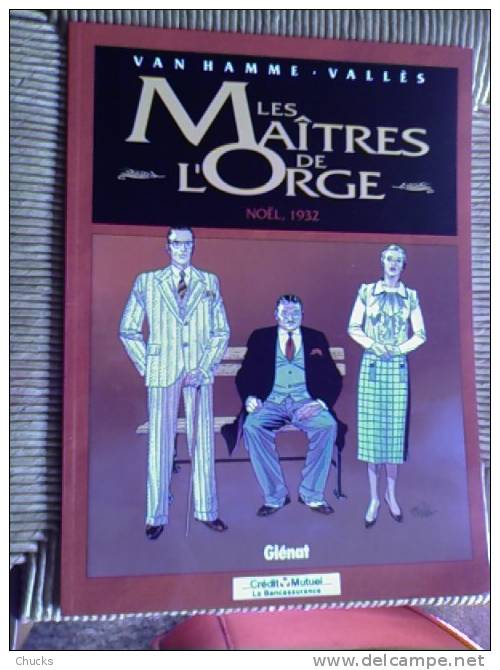 Les Maîtres De L'orge Noêl, 1932 Broché, édition Publicitaire Crédit Mutuel - Van Hamme Et Vallès - Glénat 1998. - Maitres De L'orge, Les