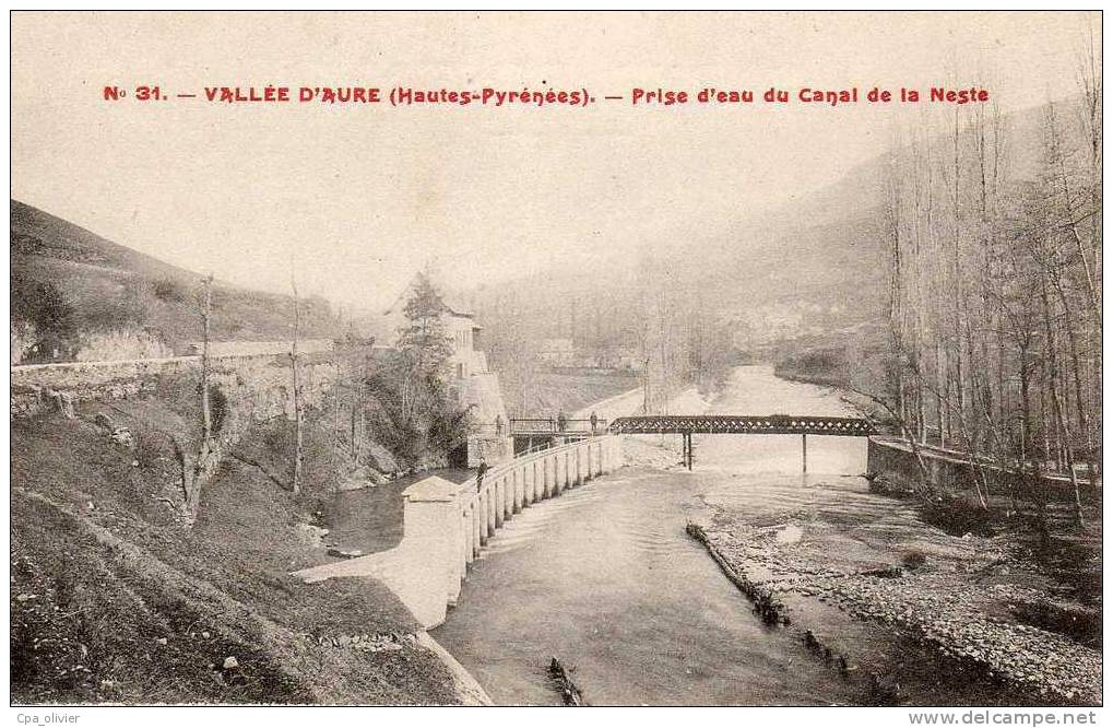 65 VALLEE AURE (envs Vielle Aure Arreau) Prise D´Eau Du Canal De La Neste, Ed ? 31, 190? - Vielle Aure