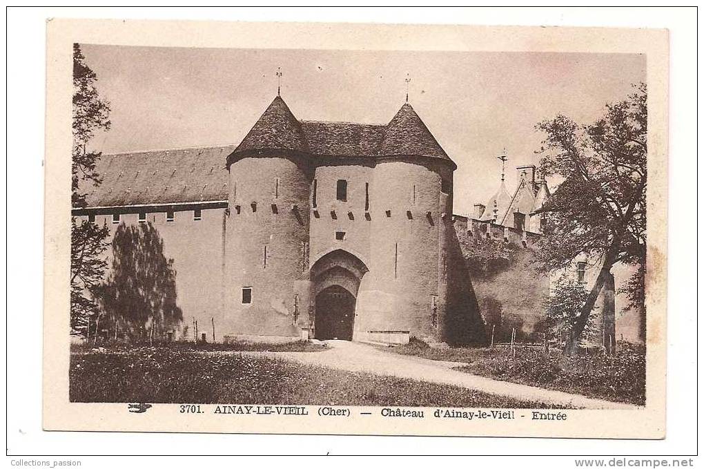 Cp , 18 , AINAY LE VIEIL , Chateau , Entrée - Ainay-le-Vieil
