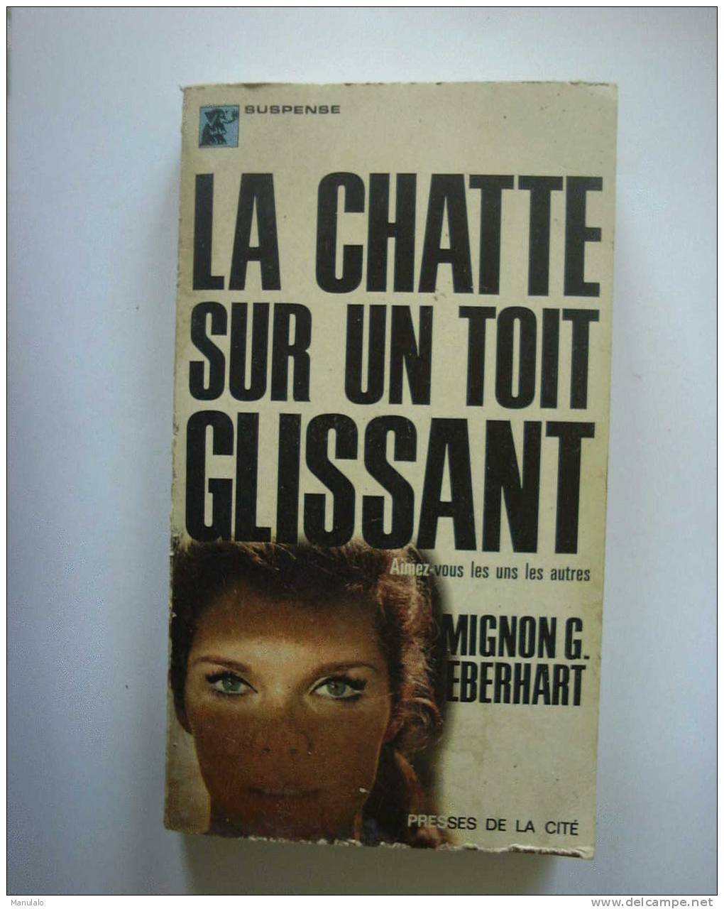 Livre Presses De La Cité  Suspense De Mignon G. Eberhart  " La Chatte Sur Un Toit Glissant " N°19 - Presses De La Cité