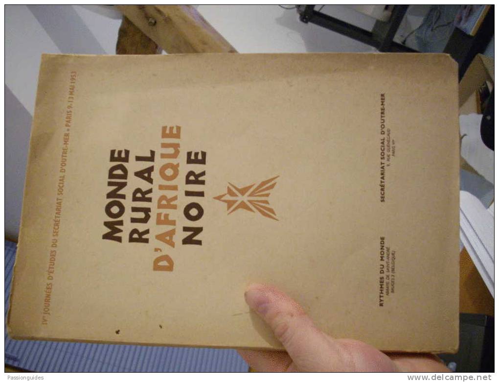 MONDE RURAL D'AFRIQUE NOIRE  IVe JOURNEES D'ETUDES DU SECRETARIAT SOCIAL D'OUTRE-MER PARIS 9-13 MAI 1953 - Non Classés