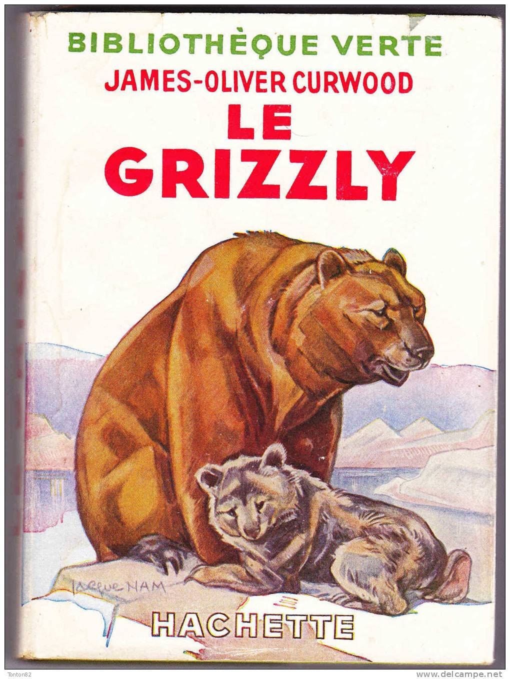 James - Oliver Curwood - Le Grizzly - Bibliothèque Verte - ( 1951 ) . - Bibliotheque Verte