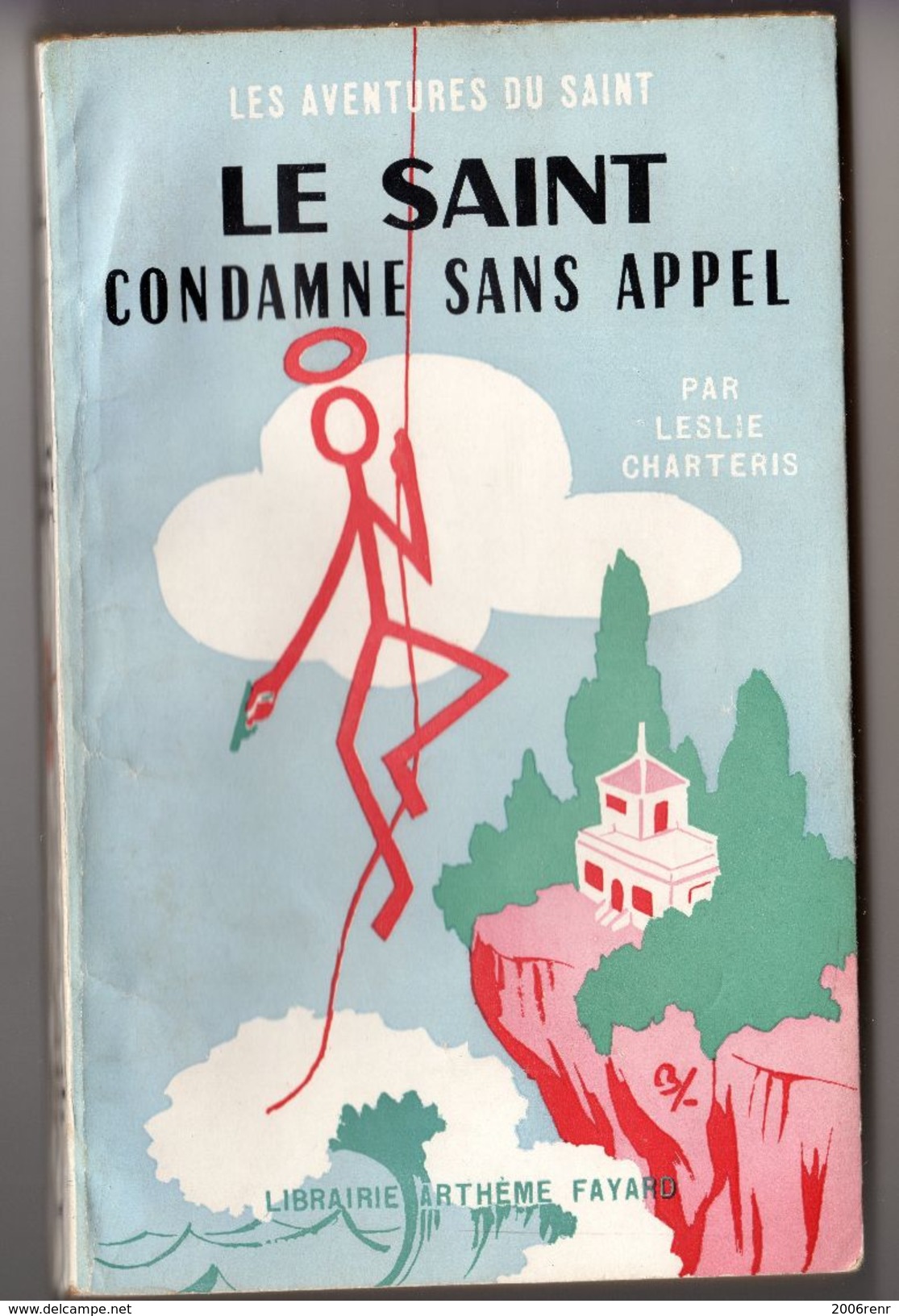 LE SAINT CONDAMNE SANS APPEL Par LESLIE CHARTERIS. N° 41 E.O. FAYARD  De 1955 Bon état . VOIR++ - Arthème Fayard - Le Saint