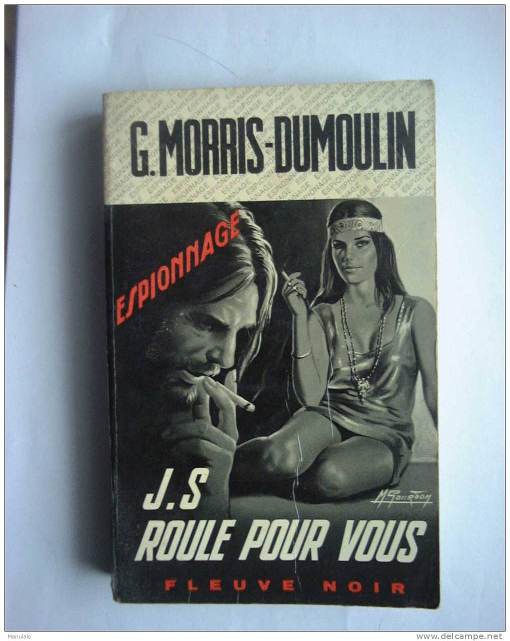 Livre Fleuve Noir Espionnage De G.morris-dumoulin  " J.S Roule Pour Vous " N°823 - Fleuve Noir