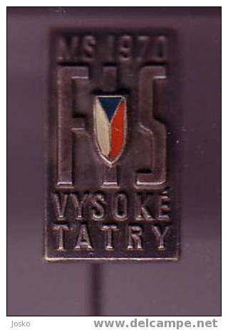 FIS MS 1970 Visoke Tatry  ( Slovakia Old Pin ) * Skiing Ski Esqui Schilauf Skilauf Ski Alpin Sci Sport Pin Sports Pins * - Sport Invernali