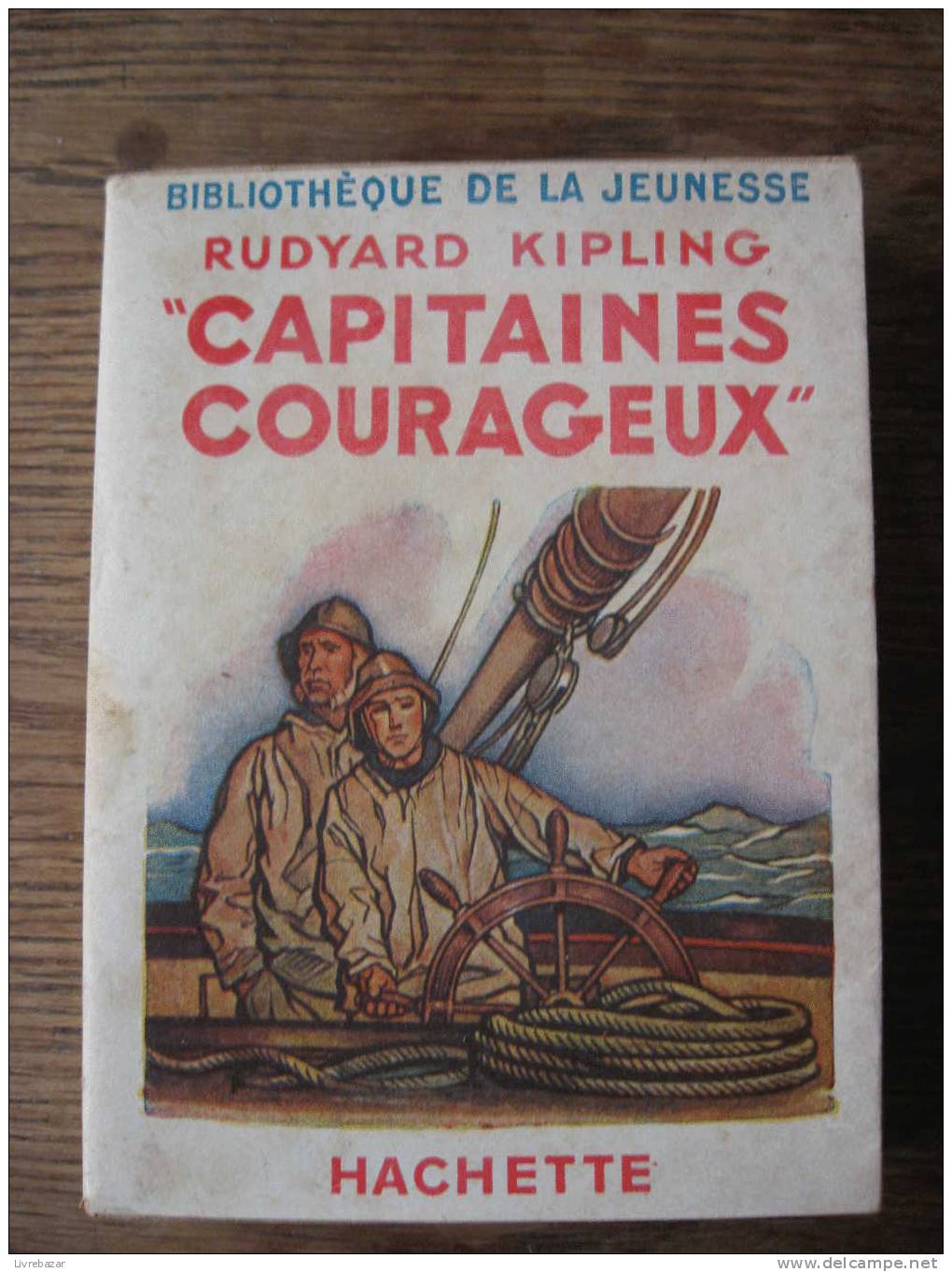 Ancien CAPITAINES COURAGEUX RUDYARD KIPLING  HACHETTE JACQUETTE PAPIER - Bibliotheque De La Jeunesse